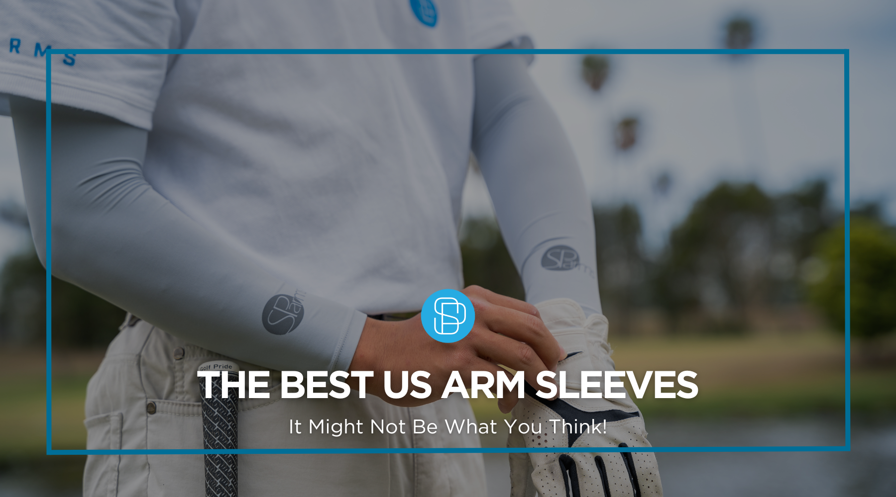 The Best Arm Sleeves: It Might Not Be What You Think! – SParms