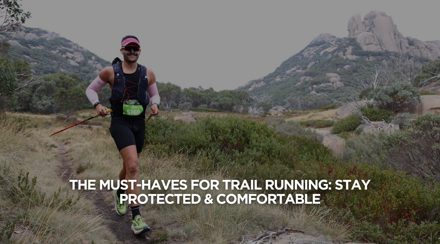 The Must-Haves for Trail Running: Stay Protected & Comfortable