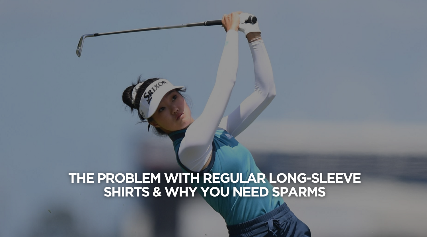 The Problem With Regular Long-Sleeve Shirts & Why You Need SParms