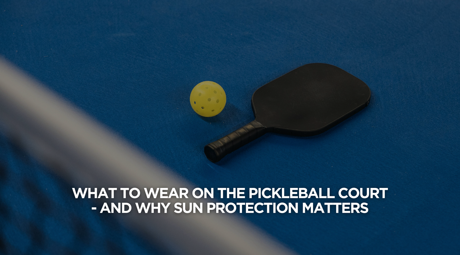 What to Wear on the Pickleball Court - And Why Sun Protection Matters
