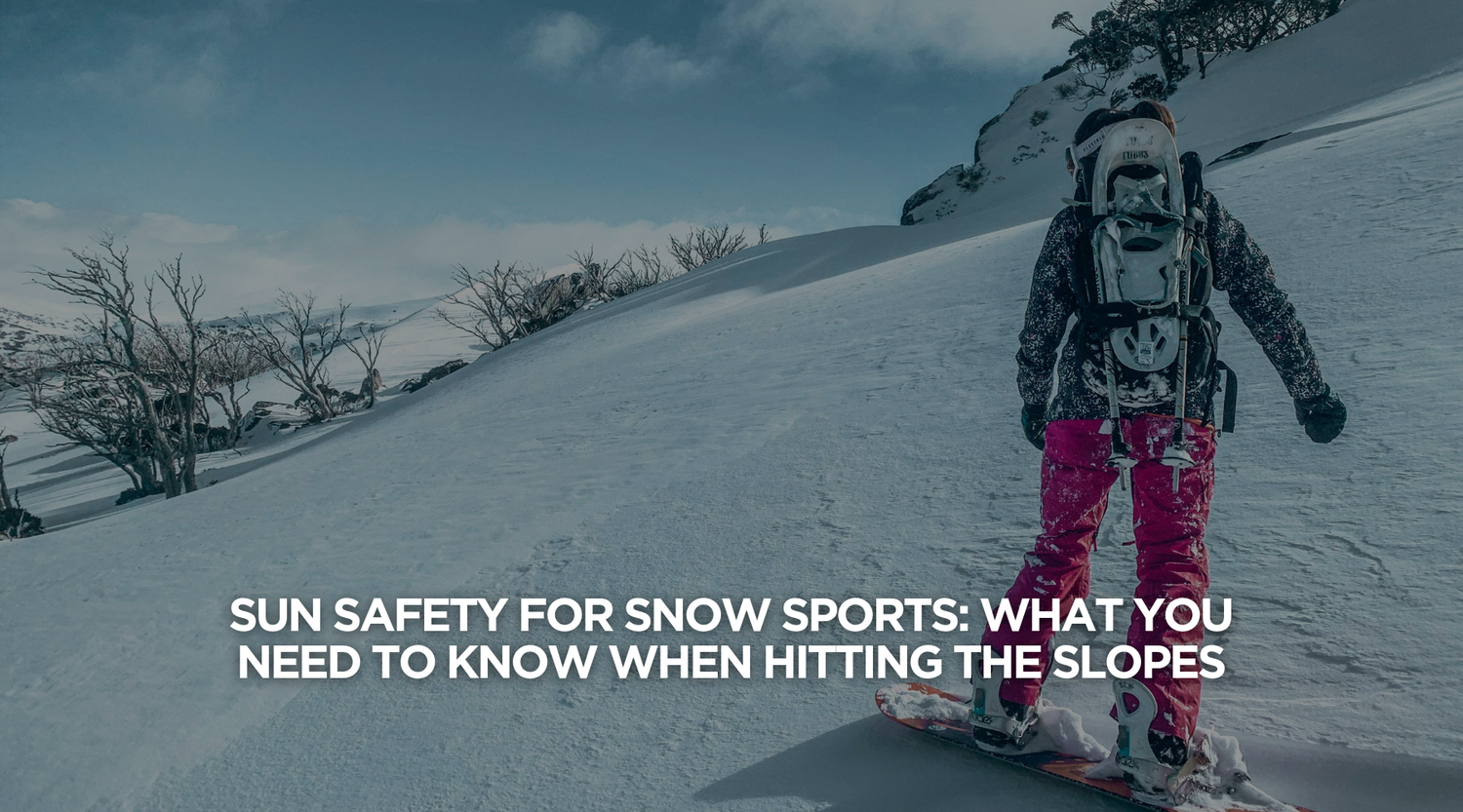 Sun Safety for Snow Sports: What You Need to Know When Hitting the Slopes
