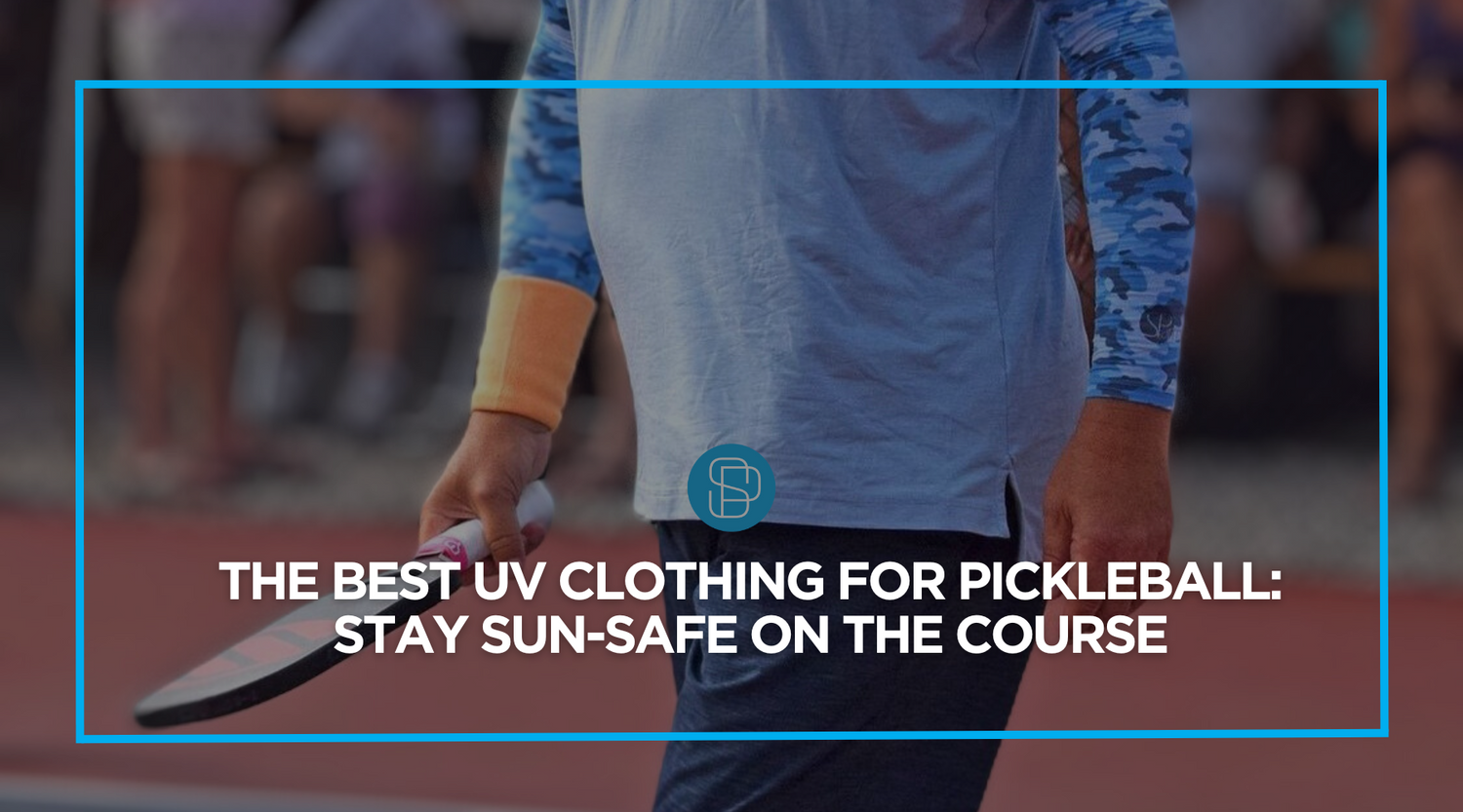 The Best UV Clothing for Pickleball: Stay Sun-Safe on the Course