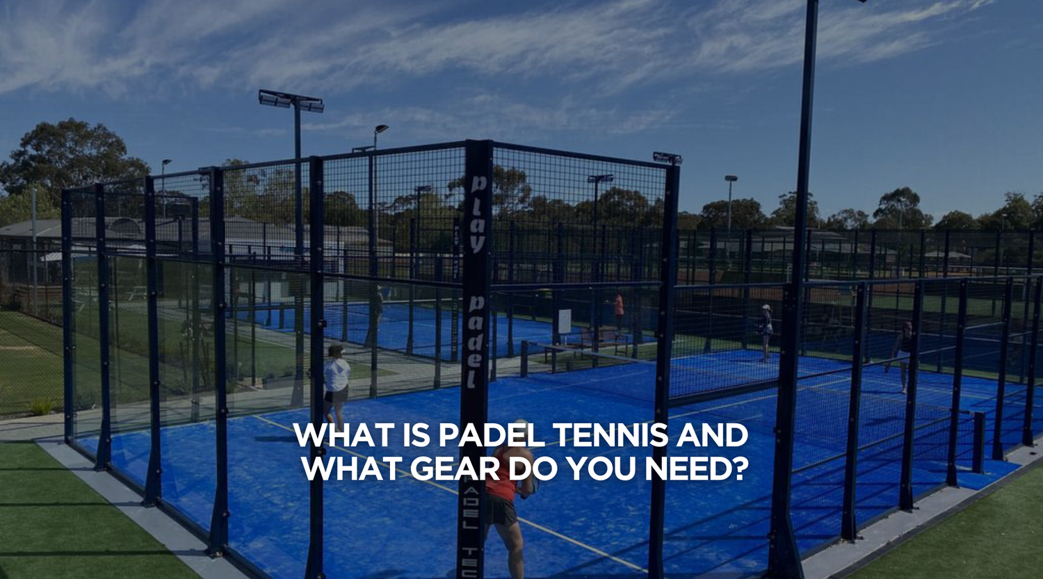 What is Padel Tennis and What Gear Do You Need?