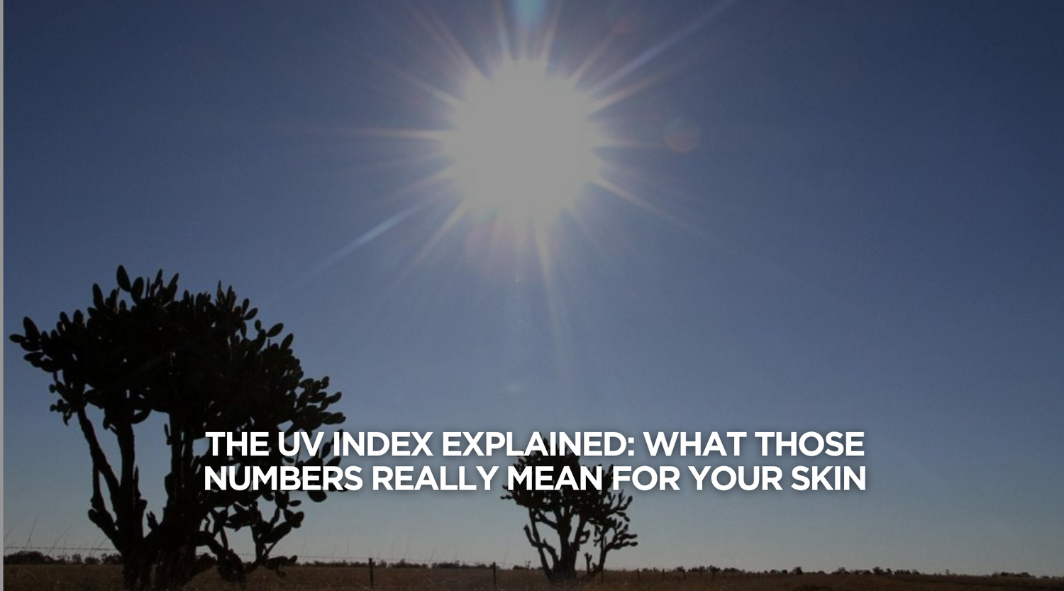 The UV Index Explained: What Those Numbers Really Mean for Your Skin