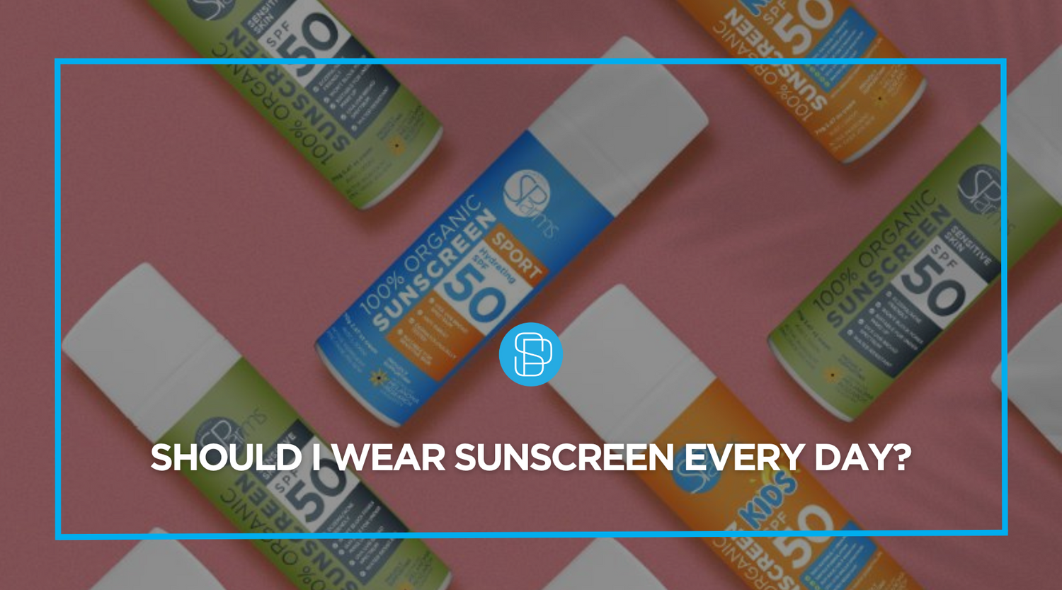 Should I Wear Sunscreen Every Day?